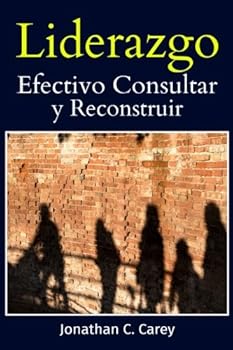 Paperback Liderazgo Efectivo - Consultar y Reconstruir (Spanish Edition) [Spanish] Book