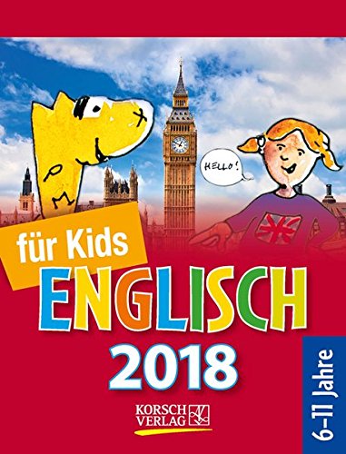Sprachkalender Englisch für Kids 2018: Tages-Abreisskalender für Kinder zum Lernen der englischen