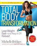 Total Body Transformation: Lose Weight Fast-and Keep It Off Forever!