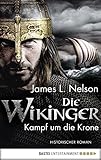  Die Wikinger - Kampf um die Krone: Historischer Roman (Nordmann-Saga 1)