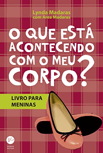 O que esta acontecendo com meu corpo? - Livro para meninas
