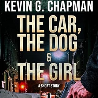 The Car, the Dog & the Girl Audiolibro Por Kevin G. Chapman arte de portada