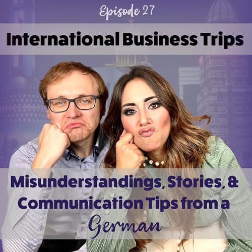 『International Business Trip Misunderstandings, Stories, & Communication Tips from a German』のカバーアート