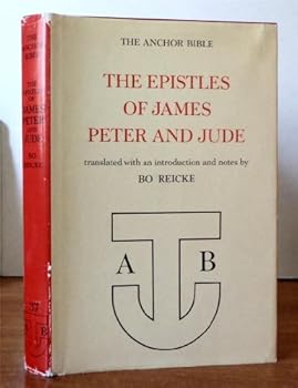 The Epistles Of James, Peter, And Jude (The Anchor Bible, #37)