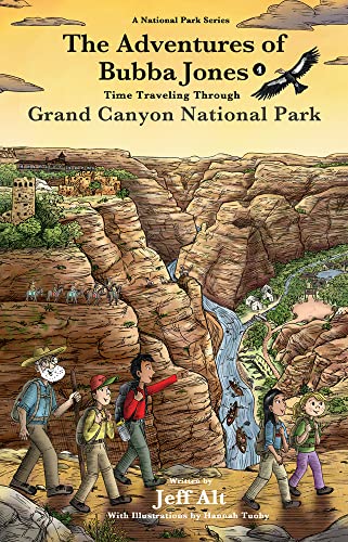 The Adventures of Bubba Jones (#4): Time Traveling Through Grand Canyon National Park (A National Park Series)