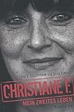 Christiane F. - Mein zweites Leben: Autobiografie - Christiane V. Felscherinow, Sonja Vukovic, Christiane F. 