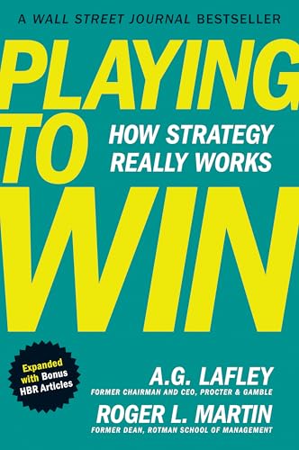 Playing to Win, Expanded with Bonus HBR Articles: How Strategy Really Works - image 1