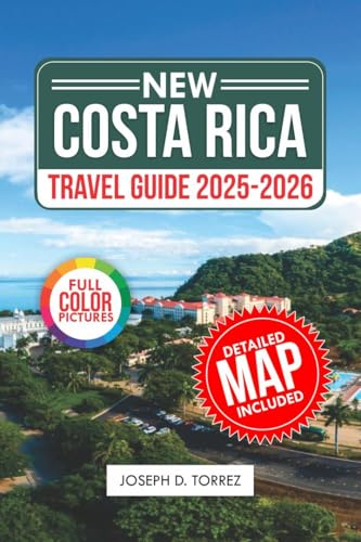 Costa Rica Travel Guide 2025-2026 (Full Color) : Step-by-Step Itineraries for Exploring Natural Wonders with Eco-Friendly Adventures and Hidden Gems. (Travelbudy series guide)
