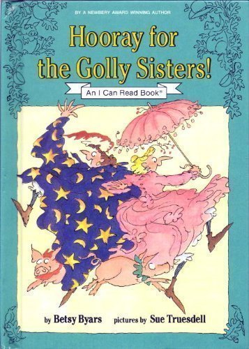 Hooray for the Golly Sisters! (An I Can Read Book)