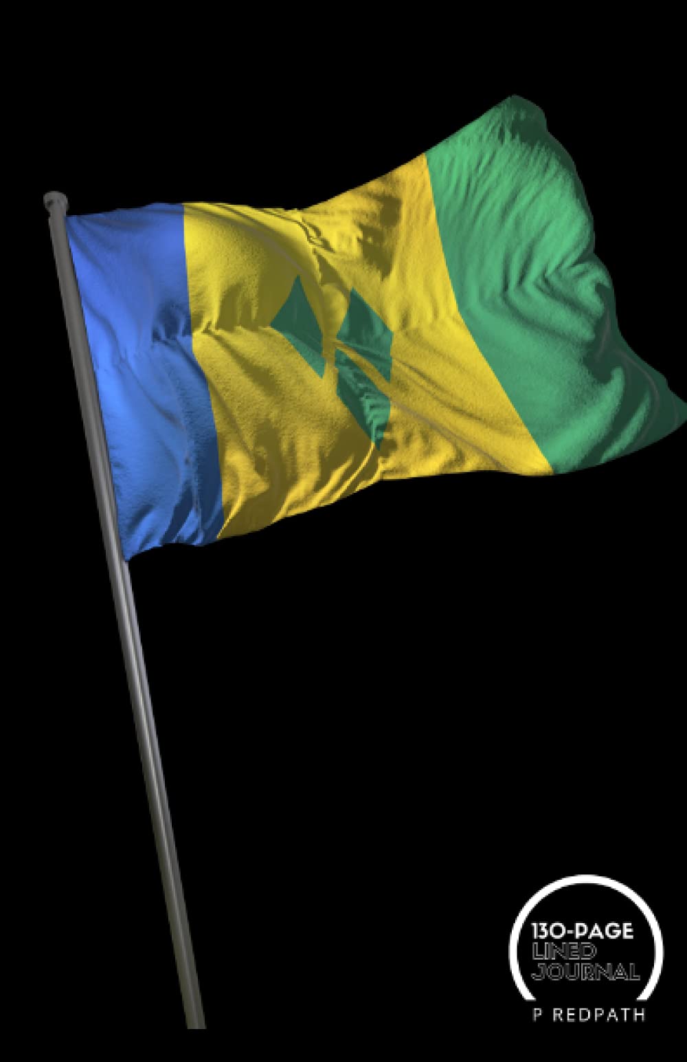 SAINT VINCENT AND THE GRENADINES: A LINED NOTEBOOK & JOURNAL: An Awesome Saint Vincent and the Grenadines Notebook With Lined Interior - Great Gift For Travel Lovers