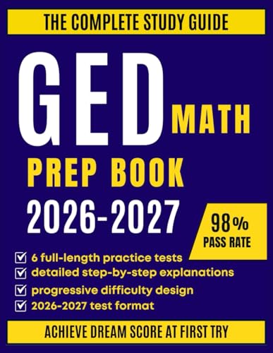 GED Math Prep Book 2026-2027: Comprehensive Strategies, Step-by-Step Review, and 6 Full-Length Practice Tests