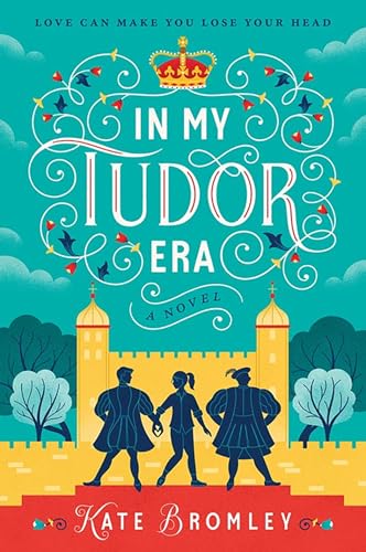 In My Tudor Era: A funny and spicy time-travel romance, perfect for 2026