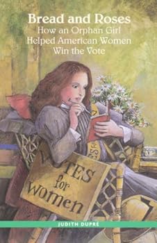 Bread and roses: How an orphan girl helped American women win the vote