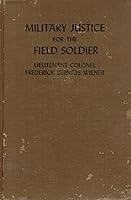 Military Justice for the Field Soldier B0007EB972 Book Cover