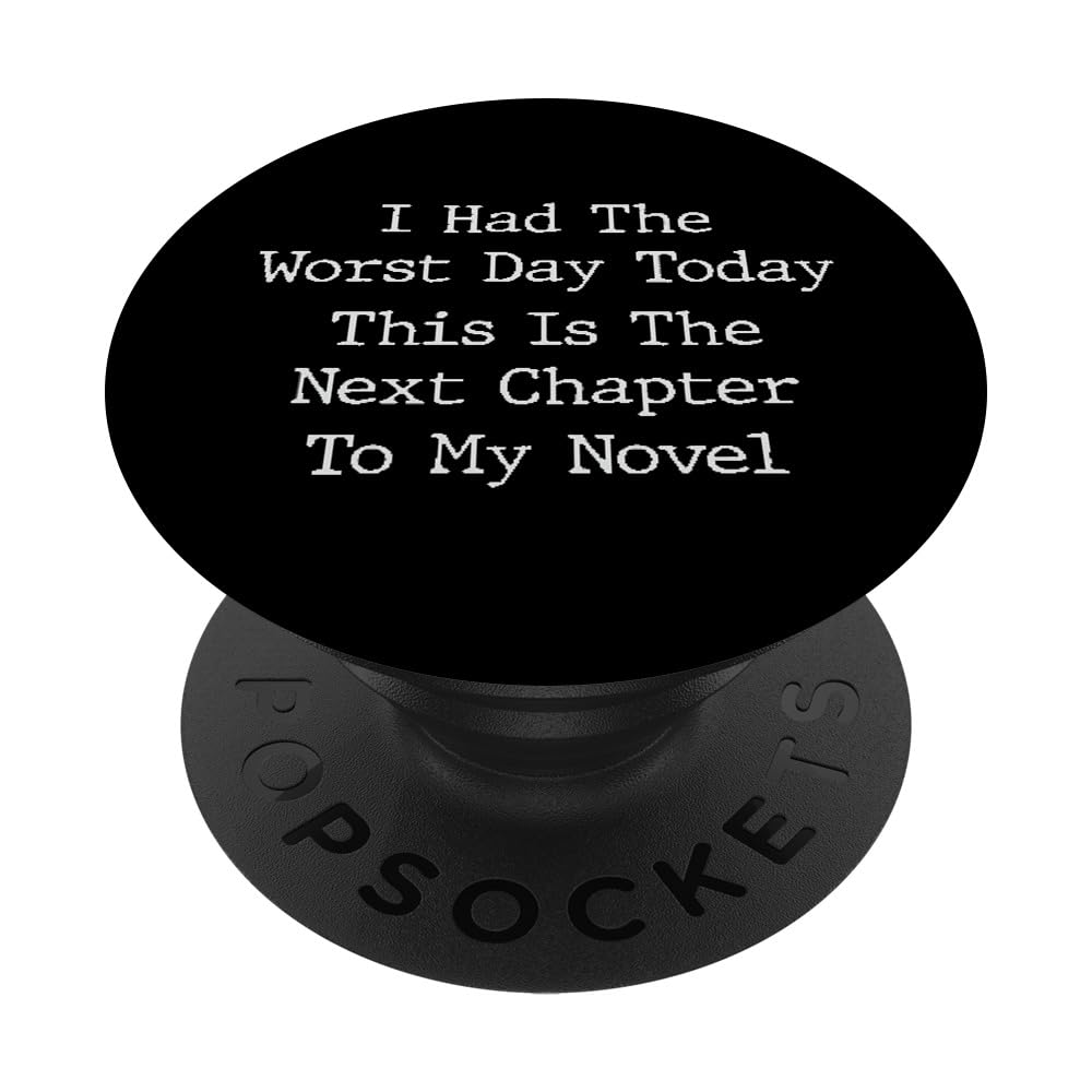 I Had The Worst Day Today This Is The Next Chapter PopSockets Swappable PopGrip, Black