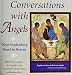 CONVERSATIONS WITH ANGELS: WHAT SWEDENBORG HEARD IN HEAVEN