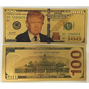 More Than a Trump Coin – Authentic $100 President Donald Trump 24kt Gold Plated Commemorative Bank Note; Unique Collectors Item by Aizics Mint