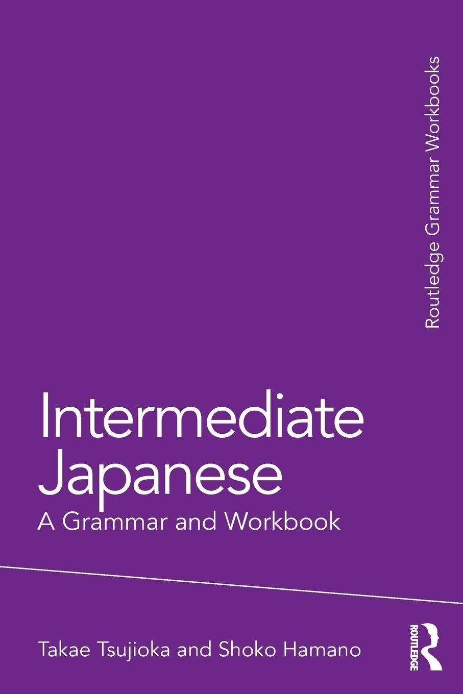 Grammar Workbooks + Intermediate Japanese: A Grammar and Workbook + Intermediate Japanese is designed for learners who have achieved a basic proficiency and wish to progress to more complex language.