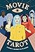 Movie Tarot: A Hero's Journey in 78 Cards