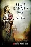  Rosa de cendra: Premi Ramon Llull 2017 (Clàssica)