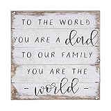 Simply Said, INC Perfect Pallet Petites 8' Wood Sign PET16348- to The World You are A Dad, to Our Family You are The World