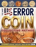 The Smart US Error Coin Collecting Method: 30-Day Visual Roadmap Guide to Learn, Spot & Profit | Detect, Authenticate and Value Rare Mint Errors Like a Pro, Create Your Personal Best Collection