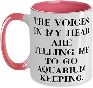 Aquarium Keeping For Friends, The Voices in My Head are Telling Me to Go, Inappropriate Aquarium Keeping Two Tone 11oz Mug, Cup From