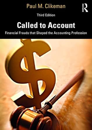 Called to Account: Financial Frauds that Shaped the Accounting Profession 3rd Edition-Wow! eBook