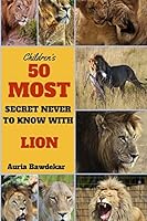 50 Most Secret Never To Know With Lion 1522734473 Book Cover