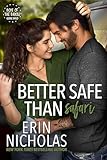 Better Safe Than Safari: a grumpy-sunny, bodyguard rom com (Boys of the Bayou Gone Wild Book 8)