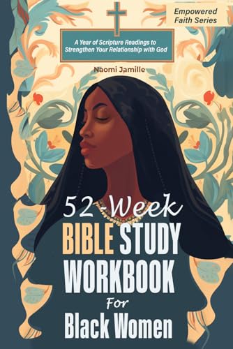 Image of 52-Week Bible Study Workbook For Black Women: A Year of Scripture Readings to Strengthen Your Relationship with God (Empowered Faith Series)