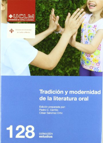 Tradición y modernidad de la literatura oral: Homenaje a Ana Pelegrin: 128 (ESTUDIOS)