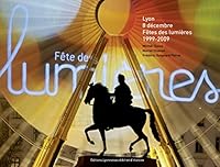 LYON 8 DECEMBRE FETE DES LUMIERES 1999-2009 (French Edition) 284147223X Book Cover