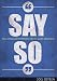 Say So: Declaring God's Promises, Seeing God's Goodiness