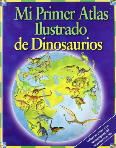 Mi Primer Atlas Ilustrado De Dinosaurios [Spanish] 8496609189 Book Cover