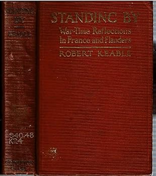 Hardcover Standing By: War-time Reflections in France and Flanders Book