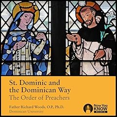 St. Dominic and the Dominican Way: The Order of Preachers Audiobook By Richard Woods cover art