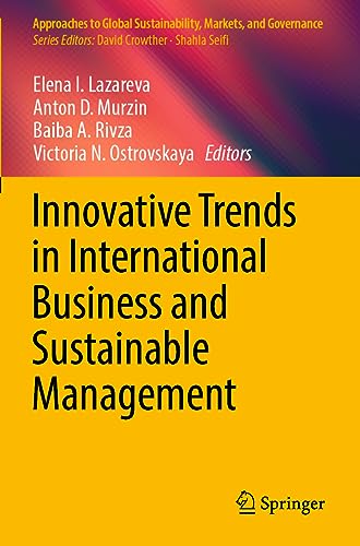 Innovative Trends in International Business and Sustainable Management (Approaches to Global Sustainability, Markets, and Governance)