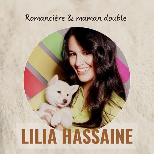 Maman double, avec la romanci&egrave;re et journaliste Lilia Hassaine