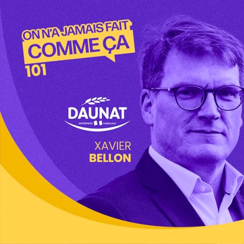 『Comment Daunat a repensé sa marque employeur, créé son Campus et boosté sa formation - Xavier Bellon』のカバーアート