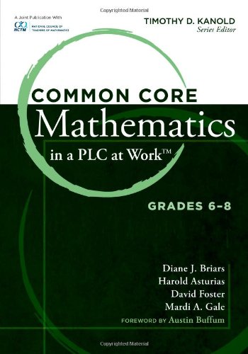 Common Core Mathematics in a PLC at Work™, Grades 6-8 42133rd Edition