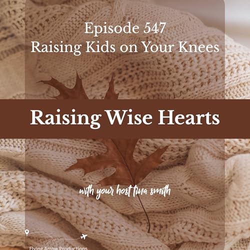 Raising Wise Hearts Podcast Por arte de portada