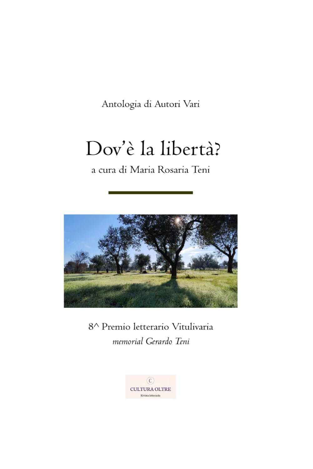 Dov'è la libertà?: Antologia AA.VV. - Premio Vitulivaria 2025 a cura di Maria Rosaria Teni