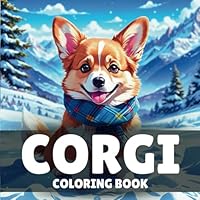 Corgi Coloring Book: 40 Easy and Fun Cute Corgi Dogs Coloring Book For Kids & Adults, Perfect For Corgi Lovers B0DCC5483R Book Cover