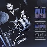  The Willie Jones III Sextet Plays the Max Roach Songbook (Live at Dizzy\'s Club Coca-Cola)