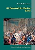 barock ornamente styropor  Die Ornamentik in der Musik des Barock: Handbuch für das eigenständige Verzieren