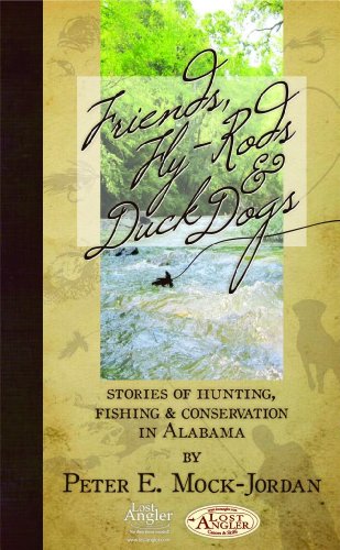  Friends, Fly-Rods, and Duck Dogs (English Edition)
