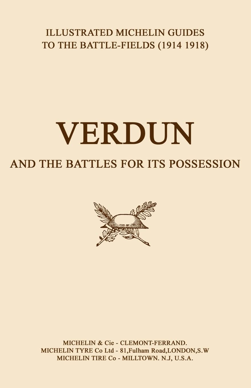BYGONE PILGRIMAGE. VERDUN and the Battles for its Possession  An Illustrated...