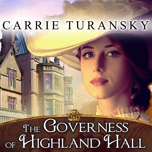 Amazon Com The Governess Of Highland Hall Edwardian Brides Book 1 Audible Audio Edition Carrie Turansky Veida Dehmlow Tantor Audio Audible Audiobooks