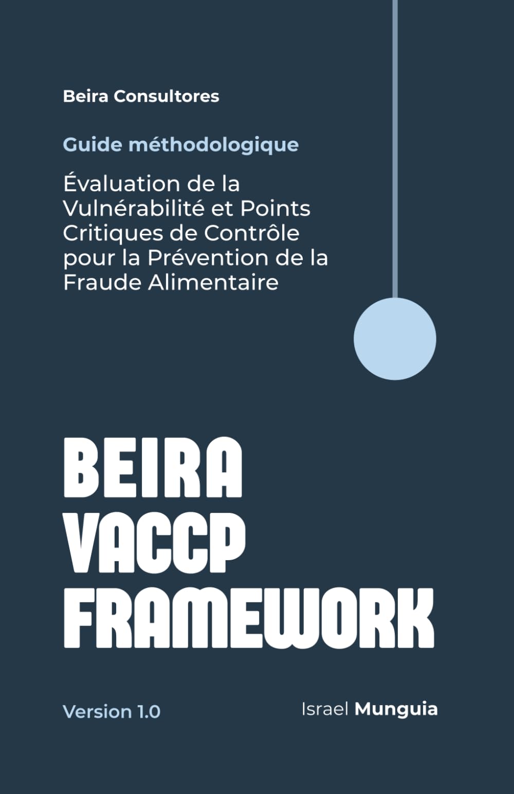 Beira VACCP Framework (BVF): Évaluation de la Vulnérabilité et Points Critiques de Contrôle pour la Prévention de la Fraude Alimentaire (Seguridad Alimentaria — Beira Consultores)